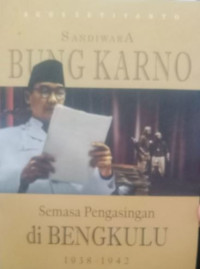 Image of Sandiwara Bung Karno Semasa Pengasingan di Bengkulu 1938-1942