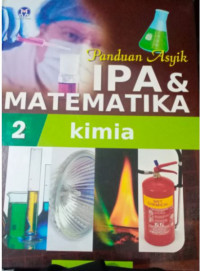 Image of Panduan Asyik IPA dan Matematika 2 : Kimia